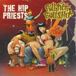 The Hip Priests : Fulltilt Bullshit